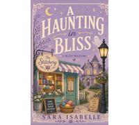 A Haunting in Bliss: A Bliss cozy mystery