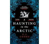 A Haunting in the Arctic: The chilling gothic thriller from the bestselling author of The Lighthouse Witches and The Book of Witching