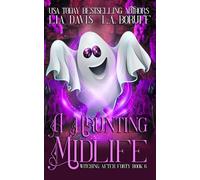 A Haunting Midlife: Ein "Life After Magic"-Krimi (Witching After Forty)