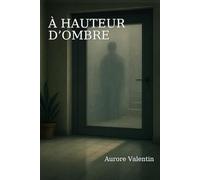 À hauteur d’ombre