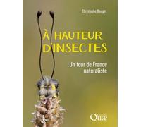 A hauteur d'insectes: Un tour de France naturaliste