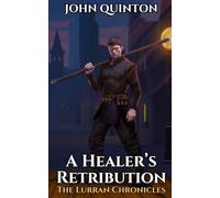 A Healer's Retribution: A Portal Fantasy Adventure (The Lurran Chronicles, Book 6)