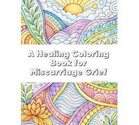 A Healing Coloring Book for Miscarriage Grief