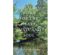 A Healing Word for the Heart, Mind, and Soul