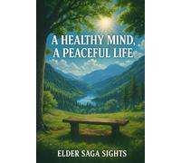 A Healthy Mind, A Peaceful Life
