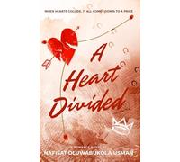 A Heart Divided: When Hearts Collide, It All Comes Down To A Price