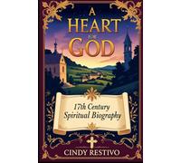 A Heart for God: 17th Century Spiritual Biography