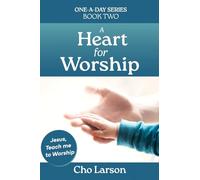A Heart for Worship: Jesus, Teach Me to Worship.: 2 (One-A-Day)