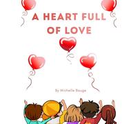 A Heart Full of Love: Make Love Your Superpower