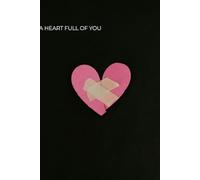 A Heart Full of You: A Romantic Keepsake Journal for Deep Feelings & Connection
