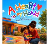 A Heart in My Hand: A Beloved Back-to-School Tradition