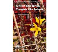 A Heart Like Spring, Thoughts Like Autumn