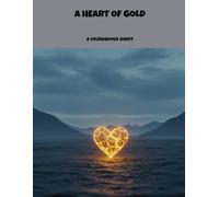 A Heart Of Gold: A Courageous Quest