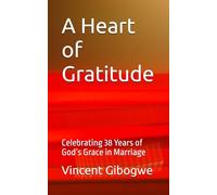 A Heart of Gratitude: Celebrating 38 Years of God’s Grace in Marriage