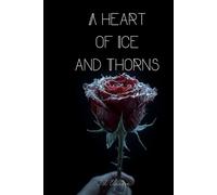A Heart of Ice and Thorns