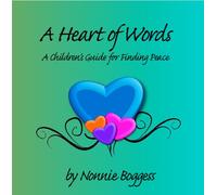 A Heart Of Words: A Children's Book That Guides Their Hearts Into A Place Of Peace: Volume 2