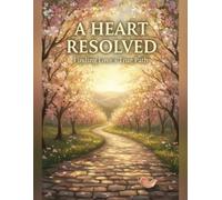 A Heart Resolved: Finding Love'S True Path