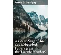 A Heart-song Of To-day (disturbed By Fire From The Unruly Member) (ebo