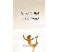 A Heart That Cannot Forget