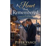 A Heart That Remembered: Clean later-in-life romance, emotional women’s fiction, second-chance love
