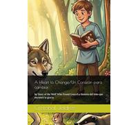 A Heart to Change/Un Corazón para cambiar: he Story of the Wolf Who Found Grace/La historia del lobo que encontró la gracia
