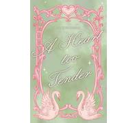 A Heart Too Tender: (Goblin Presents: A Valentine’s Anthology)