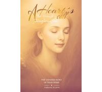 A Hearts Call: The Miracle of Transformation - The never fading echo of your home