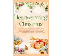 A Heartwarming Christmas: 12-connected feel-good, small town, holiday romances (Heartwarming Christmas Town)