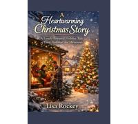 A Heartwarming Christmas Story: A Family-Focused Holiday Tale of Love, Tradition, and Memories