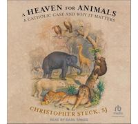 A Heaven for Animals: A Catholic Case and Why It Matters