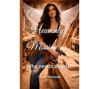 A Heavenly Mission: Who needs angels?