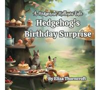 A Hedgerow Hollows Tale: Hedgehog's Birthday Surprise: 1