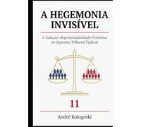 A Hegemonia Invisível: A Luta por Representatividade Feminina no Supremo Tribunal Federal (Consistência dos dados e percepção do pesquisador)