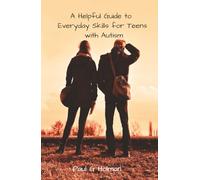 A Helpful Guide to Everyday Skills for Teens with Autism: This guide is for young teenagers with Level 1 Autism. It is designed to help you understand ... and this guide makes things a little easier.