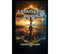 A HERANÇA DO HOMEM: O COMEÇO DE TUDO