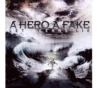 A Hero a Fake - Let Oceans Lie