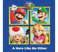 A Hero Like No Other (Nintendo® and Illumination present The Super Mario Bros. Movie) (Pictureback)