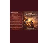 A Hero Who Did Not Want to Win: (Eighteen Days of Arjuna at Kurukshetra) (Echoes of the Eternal)