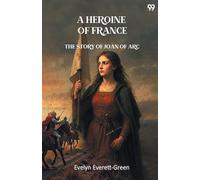 A Heroine Of FranceThe Story Of Joan Of Arc (Edition1)