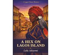 A Hex on Lagos Island: A Lagos Charm Mystery (Book 1)