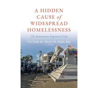 A Hidden Cause of Widespread Homelessness: The Innovation-Ingenuity Gap