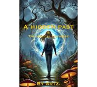 A hidden past: & The magical universe: 1 (The hidden past series)