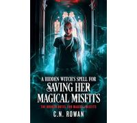 A Hidden Witch's Spell For Saving Her Magical Misfits: 4 (The Broken Hotel for Magical Misfits)