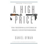 A High Price: The Triumphs and Failures of Israeli Counterterrorism