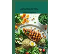 A High-Protein Cookbook for Everyday Energy: 50+ Simple Recipes & Meal Plans to Boost Strength, Focus, and Fullness: Fuel your body with quick, budget-friendly, high-protein meals