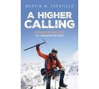 A Higher Calling: Experiencing God As a Mountain Rescuer