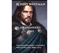 A Highlander's Love: Two souls bound by a contract written in gold - Book 3 of 6
