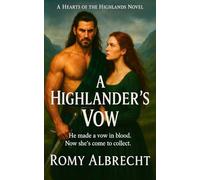 A Highlander's Vow: A Highland warrior. A defiant clan heir. (Hearts of the Highlands)
