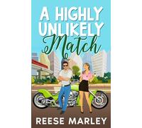 A Highly Unlikely Match: A sweet, heart-warming single-dad romance where opposites attract and love rewrites the rules.