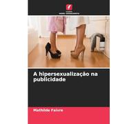 A hipersexualização na publicidade